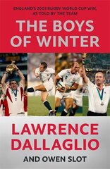 The Boys of Winter: England's 2003 Rugby World Cup Win, As Told By The Team cena un informācija | Grāmatas par veselīgu dzīvesveidu un uzturu | 220.lv