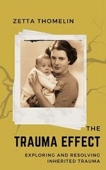 Trauma Effect: exploring and resolving inherited trauma cena un informācija | Sociālo zinātņu grāmatas | 220.lv