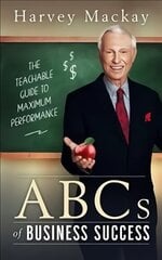 Harvey Mackay's ABC's of Business Success cena un informācija | Ekonomikas grāmatas | 220.lv