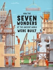 How the Seven Wonders of the Ancient World Were Built цена и информация | Книги для подростков и молодежи | 220.lv