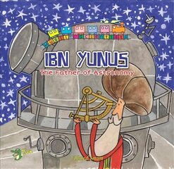 Ibn Yunus: The Father of Astronomy cena un informācija | Grāmatas pusaudžiem un jauniešiem | 220.lv