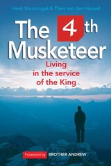 4th Musketeer: Living in the service of the King New edition цена и информация | Духовная литература | 220.lv