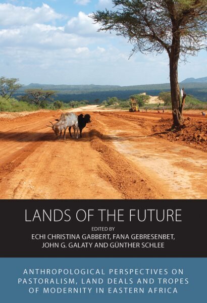 Lands of the Future: Anthropological Perspectives on Pastoralism, Land Deals and Tropes of Modernity in Eastern Africa цена и информация | Sociālo zinātņu grāmatas | 220.lv