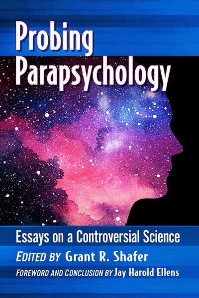 Probing Parapsychology: Essays on a Controversial Science цена и информация | Sociālo zinātņu grāmatas | 220.lv