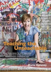 Teaching the Unteachable: What Teachers Can Do When All Else Fails cena un informācija | Sociālo zinātņu grāmatas | 220.lv