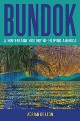 Bundok: A Hinterland History of Filipino America cena un informācija | Sociālo zinātņu grāmatas | 220.lv