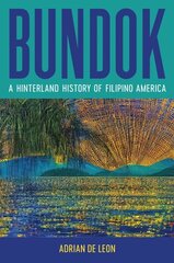 Bundok: A Hinterland History of Filipino America цена и информация | Книги по социальным наукам | 220.lv