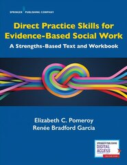 Direct Practice Skills for Evidence-Based Social Work: A Strengths-Based Text and Workbook cena un informācija | Sociālo zinātņu grāmatas | 220.lv