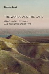 Words and the Land: Israeli Intellectuals and the Nationalist Myth cena un informācija | Sociālo zinātņu grāmatas | 220.lv