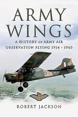 Army Wings: A History of Army Air Observation Flying, 1914-1960 цена и информация | Книги по социальным наукам | 220.lv