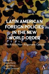 Latin American Foreign Policies in the New World Order: The Active Non-Alignment Option cena un informācija | Sociālo zinātņu grāmatas | 220.lv