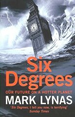 Six Degrees: Our Future on a Hotter Planet cena un informācija | Sociālo zinātņu grāmatas | 220.lv