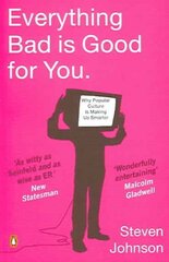 Everything Bad is Good for You: How Popular Culture is Making Us Smarter cena un informācija | Sociālo zinātņu grāmatas | 220.lv