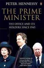 Prime Minister: The Office And Its Holders Since 1945 цена и информация | Книги по социальным наукам | 220.lv