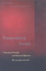 Provincializing Europe: Postcolonial Thought and Historical Difference - New Edition Revised edition cena un informācija | Sociālo zinātņu grāmatas | 220.lv
