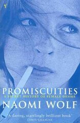Promiscuities: An Opinionated History of Female Desire cena un informācija | Sociālo zinātņu grāmatas | 220.lv