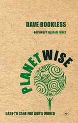 Planetwise: Dare To Care For God'S World cena un informācija | Sociālo zinātņu grāmatas | 220.lv