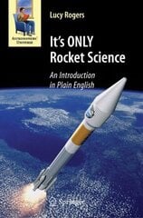It's ONLY Rocket Science: An Introduction in Plain English 2008 ed. cena un informācija | Sociālo zinātņu grāmatas | 220.lv