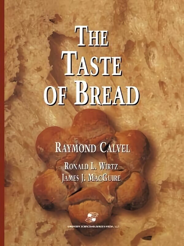 Taste of Bread: A translation of Le Goût du Pain, comment le préserver, comment le retrouver Softcover reprint of the original 1st ed. 2001 cena un informācija | Sociālo zinātņu grāmatas | 220.lv