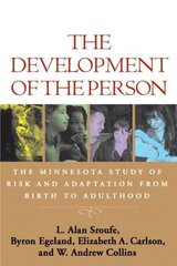 Development of the Person: The Minnesota Study of Risk and Adaptation from Birth to Adulthood цена и информация | Книги по социальным наукам | 220.lv