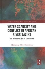 Water Scarcity and Conflict in African River Basins: The Hydropolitical Landscape cena un informācija | Sociālo zinātņu grāmatas | 220.lv