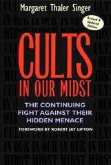 Cults in Our Midst: The Continuing Fight Against Their Hidden Menace Revised and Updated Edition цена и информация | Книги по социальным наукам | 220.lv