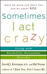 Sometimes I Act Crazy: Living with Borderline Personality Disorder cena un informācija | Sociālo zinātņu grāmatas | 220.lv