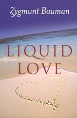 Liquid Love: On the Frailty of Human Bonds цена и информация | Книги по социальным наукам | 220.lv