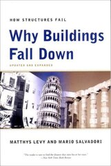 Why Buildings Fall Down: Why Structures Fail цена и информация | Книги по социальным наукам | 220.lv