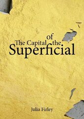 Capital of the Superficial цена и информация | Книги по социальным наукам | 220.lv