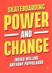 Skateboarding, Power and Change 1st ed. 2023 cena un informācija | Sociālo zinātņu grāmatas | 220.lv