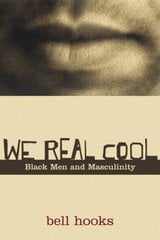 We Real Cool: Black Men and Masculinity cena un informācija | Sociālo zinātņu grāmatas | 220.lv