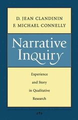 Narrative Inquiry: Experience and Story in Qualitative Research cena un informācija | Sociālo zinātņu grāmatas | 220.lv