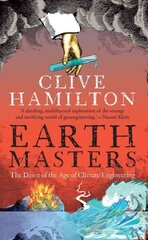 Earthmasters: The Dawn of the Age of Climate Engineering цена и информация | Книги по социальным наукам | 220.lv