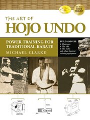 Art of Hojo Undo: Power Training for Traditional Karate цена и информация | Книги по социальным наукам | 220.lv