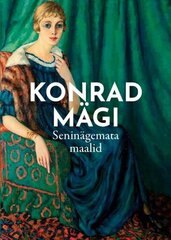 Konrad Mägi: Seninägemata maalid cena un informācija | Mākslas grāmatas | 220.lv