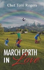 March Forth in Love cena un informācija | Biogrāfijas, autobiogrāfijas, memuāri | 220.lv