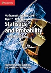 Mathematics Higher Level for the IB Diploma Option Topic 7 Statistics and Probability цена и информация | Книги для подростков  | 220.lv