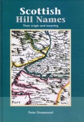 Scottish Hill Names: Their Origin and Meaning 2nd New edition цена и информация | Энциклопедии, справочники | 220.lv