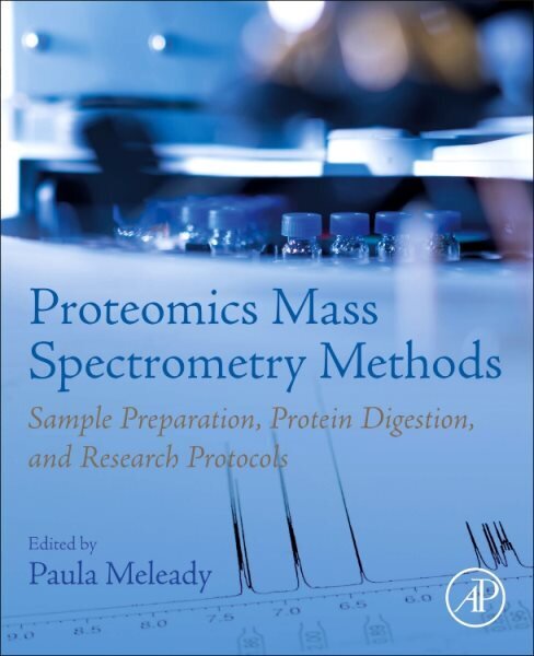 Proteomics Mass Spectrometry Methods: Sample Preparation, Protein Digestion, and Research Protocols цена и информация | Ekonomikas grāmatas | 220.lv