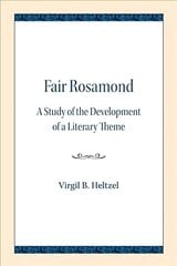 Fair Rosamond: A Study of the Development of a Literary Theme цена и информация | Исторические книги | 220.lv