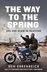 Way to the Spring: Life and Death in Palestine cena un informācija | Vēstures grāmatas | 220.lv