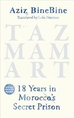 Tazmamart: 18 Years in Morocco's Secret Prison цена и информация | Биографии, автобиогафии, мемуары | 220.lv