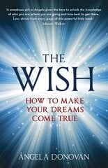 Wish: How to make your dreams come true cena un informācija | Pašpalīdzības grāmatas | 220.lv
