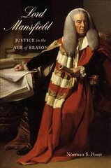 Lord Mansfield: Justice in the Age of Reason цена и информация | Биографии, автобиогафии, мемуары | 220.lv