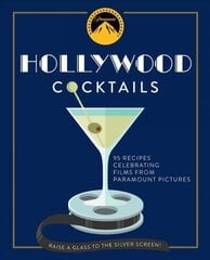 Hollywood Cocktails: Over 95 Recipes Celebrating Films from Paramount Pictures цена и информация | Книги рецептов | 220.lv
