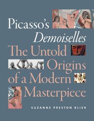 Picasso's Demoiselles: The Untold Origins of a Modern Masterpiece cena un informācija | Mākslas grāmatas | 220.lv