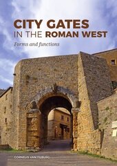 City Gates in the Roman West: Forms and Functions cena un informācija | Vēstures grāmatas | 220.lv