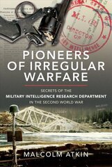 Pioneers of Irregular Warfare: Secrets of the Military Intelligence Research Department of the Second World War цена и информация | Исторические книги | 220.lv