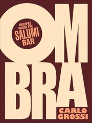 Ombra: Recipes from the Salumi Bar цена и информация | Книги рецептов | 220.lv